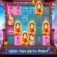 cptec inpe porto alegre